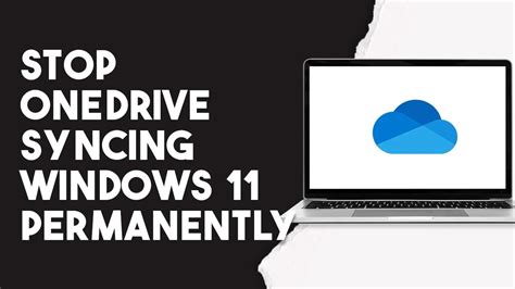 How To Stop Onedrive Syncing Windows 11 Permanently