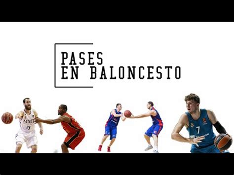 Descubre Los Diferentes Tipos De Pases Del Baloncesto Gu A Completa