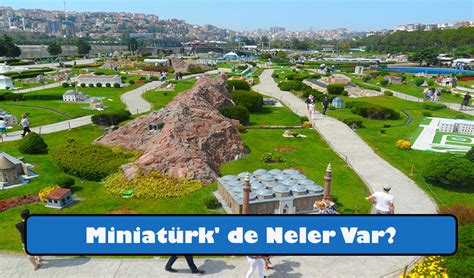 Miniatürk Giriş Ücreti ve Saatleri 2024 Miniatürk Nerede Nasıl