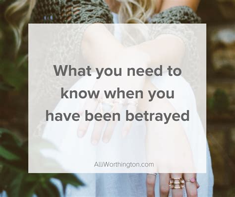 What You Need To Know When You Have Been Betrayed