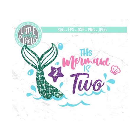 Mermaid Two Svg Png Cut File Mermaid Birthday 2 Svg Mermai Inspire Uplift