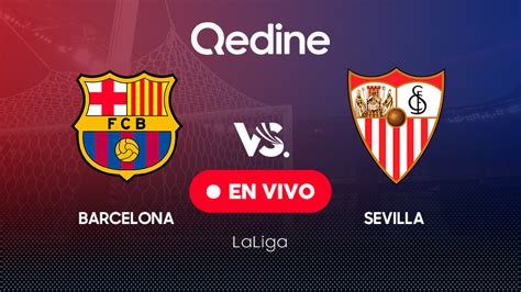 Barcelona vs Sevilla EN VIVO Pronóstico horarios y canales TV dónde