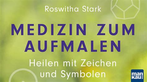 Medizin Zum Aufmalen Heilen Mit Zeichen Und Symbolen Roswitha Stark