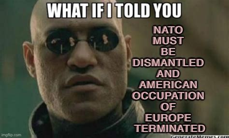 NATO Must Be Dismantled Imgflip