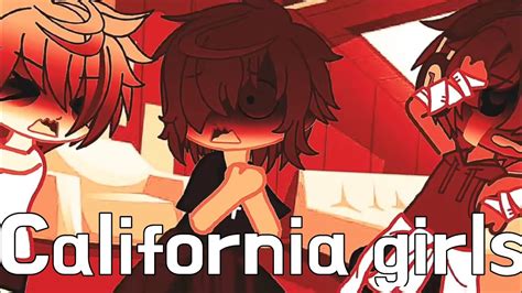 California Girls Gacha Club Original Zaz Youtube