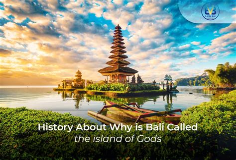 History About Why Is Bali Called The Island Of Gods EVisa Bali