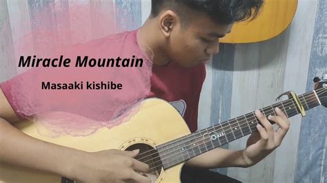 奇跡の山 Miracle Mountain Masaaki Kishibe 岸部眞明 Fingerstyle Cover