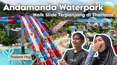 Andamanda Water Park Phuket Slidenya Panjang Banget Youtube