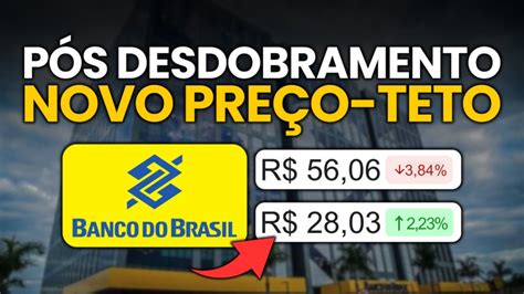 Aten O Amanh O Desdobramento Novo Pre O Teto E Dividendos Bbas