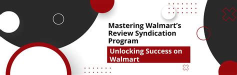 Mastering Walmarts Review Syndication Program Unlocking Success On