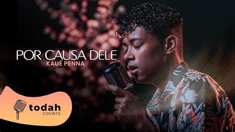 Kau Penna Por Causa Dele Cover Kellen Byanca Youtube