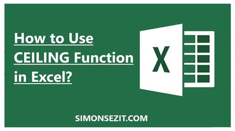 How To Use The Ceiling Function In Excel A Step By Step Guide