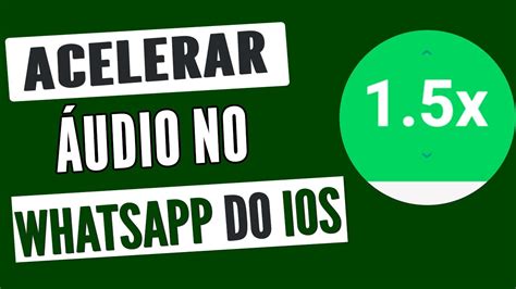 Como Acelerar Áudio WhatsApp iOS Aumentar Velocidade Áudio WhatsApp