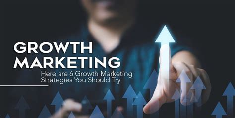 Growth Marketing Here Are Growth Marketing Strategies You Should Try