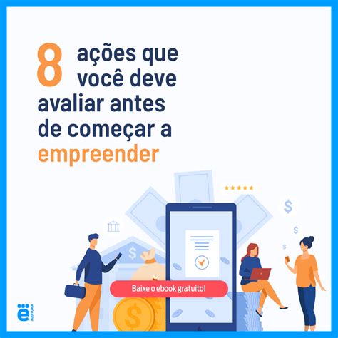 8 ações que você deve avaliar antes de começar a empreender