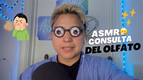 Asmr Consulta Con El Mejor Doctordel Olfato Youtube