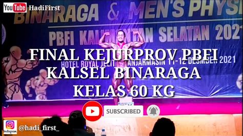 Final Kejurprov Pbfi Kalsel Binaraga Kelas Kg Youtube