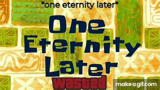 one eternity later on Make a GIF