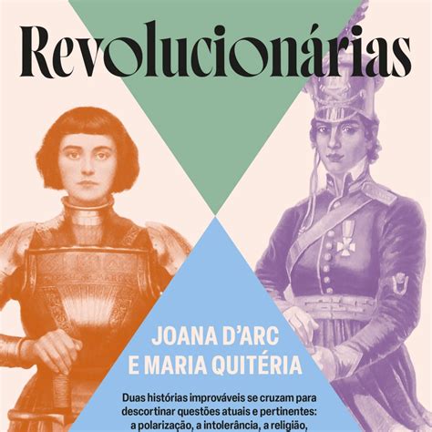 Livro Revolucionárias cruza as trajetórias de Joana D Arc e Maria