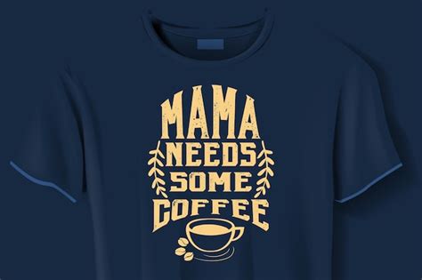 Mamá necesita un poco de café camiseta de día de la madre Vector Premium