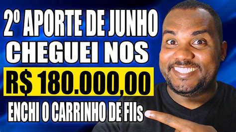 2º APORTE DE JUNHO CHEGUEI NOS R 180 MIL INVESTIDOS FUNDOS