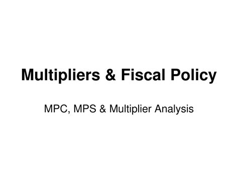 Ppt Multipliers And Fiscal Policy Powerpoint Presentation Free Download Id 5581236