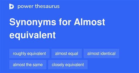 Almost Equivalent Synonyms 120 Words And Phrases For Almost Equivalent