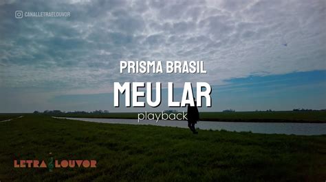 Meu Lar Prisma Brasil Playback Youtube