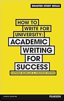 How To Write For University Academic Writing For Success Smarter