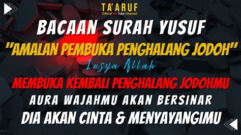 Bacaan Surah Yusuf Membuka Kembali Penghalang Jodoh Membuka Aura Wajah