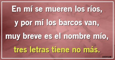 En mí se mueren los ríos y por mí los barcos van muy breve es el