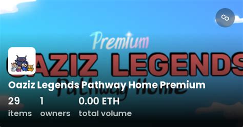 Oaziz Legends Pathway Home Premium Collection Opensea