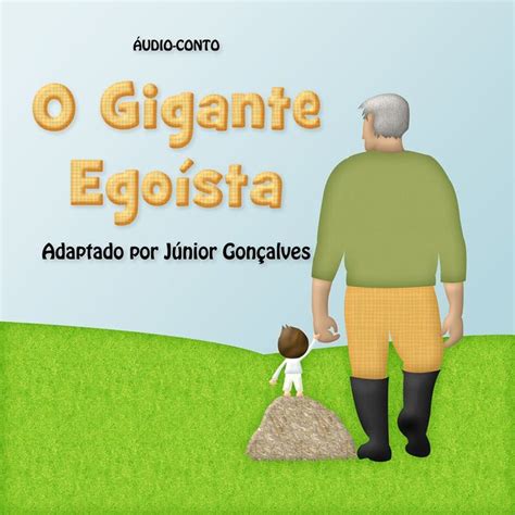 Udio Conto O Gigante Ego Sta Historinhas Infantil Projetos De