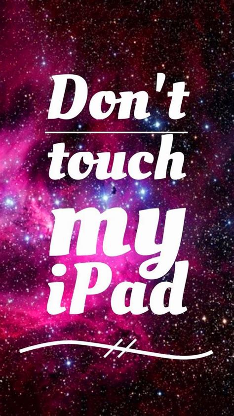 Dont Touch My IPad Wallpaper IXpap