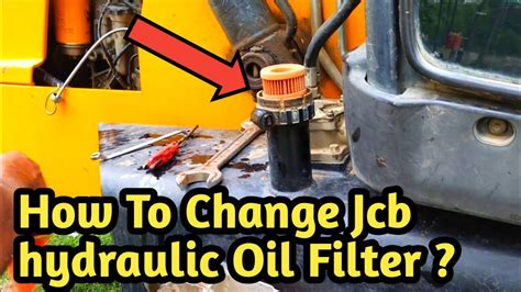 How To Change Jcb Hydraulic Oil Filter Hydraulic Oil Kayse Change