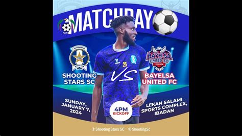 Highlight Npf Matchday Shooting Stars Vs Bayelsa United Fc Youtube