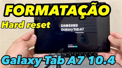 Como Formatar Samsung Galaxy Tab A7 2020 T505 Hard Reset Desbloquear Remover Senha Youtube