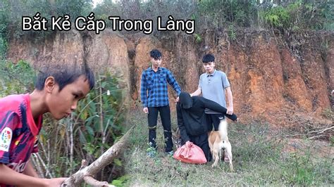 Bắt Kẻ Cắp Trong Làng Thằng Cọp Kè Bất Ngờ Phát Hiện Nơi Kẻ Cắp Trốn