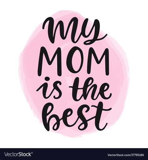 My Mom Is Best Hand Written Modern Calligraphy Vector Image