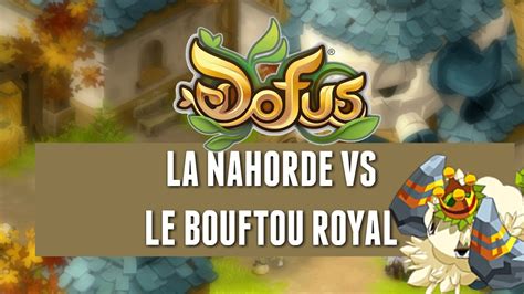 Dofus La Nahorde Vs Le Bouftou Royal Youtube