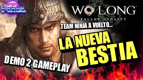 Wo Long Fallen Dynasty Jugamos A La Demo A Lo Bestia Joya De