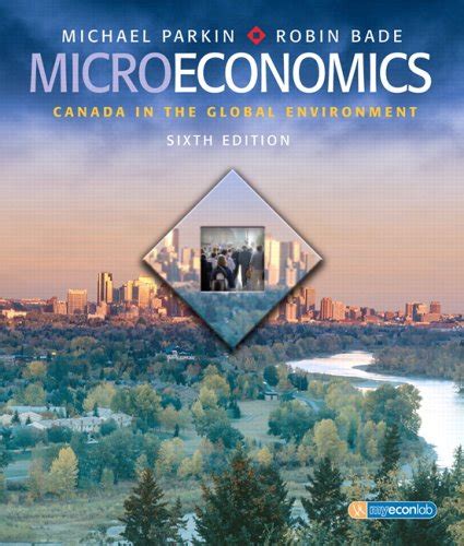 Microeconomics Canada In The Global Environment Th Edition Parkin