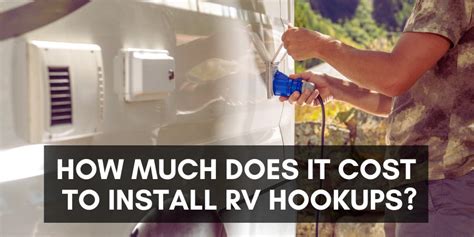 How Much Does It Cost To Install Rv Hookups Rv Troop