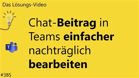 Das L Sungsvideo Chat Beitrag In Teams Einfacher Nachtr Glich