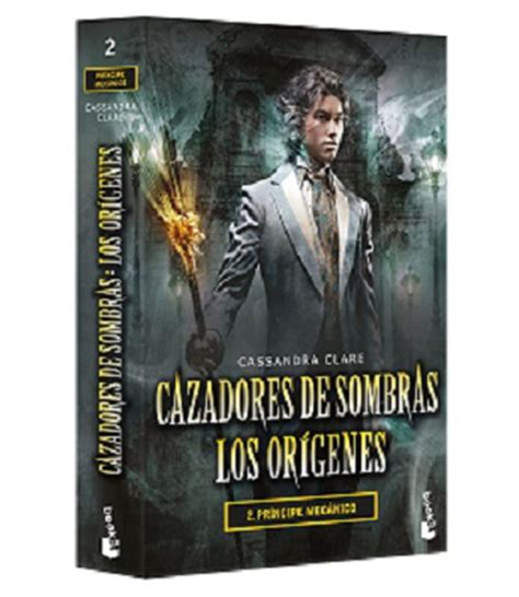 CAZADORES DE SOMBRAS LOS ORIGENES 2 EL PRÍNCIPE MECÁNICO Librería