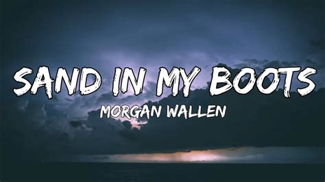 Morgan Wallen Sand In My Boots Lyrics Youtube