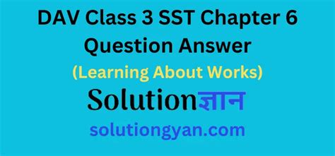 Dav Class Sst Chapter Question Answer Learning About Works