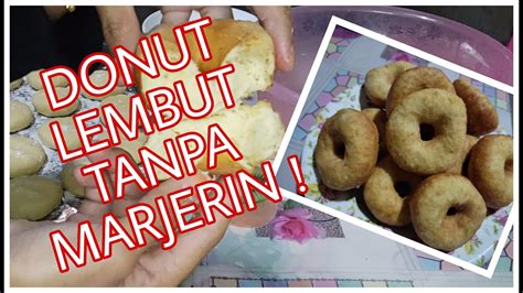 Donut Gebu Lembut Tanpa Marjerin Resepi Viral Resepi Mudah