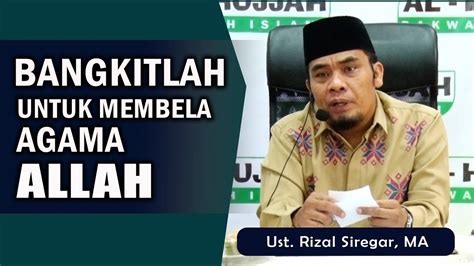 Membela Agama Allah Ust Rizal Siregar Ma Youtube