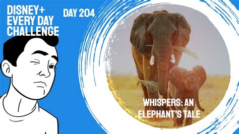 Whispers An Elephant S Tale Day Disney Every Day Challenge